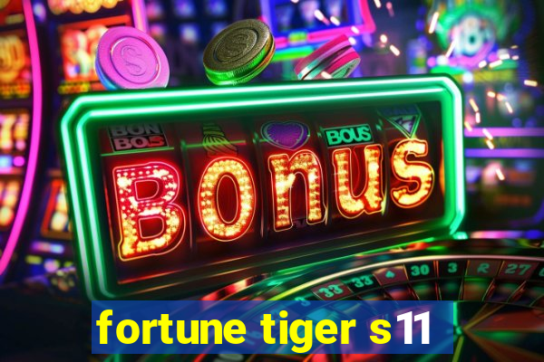 fortune tiger s11